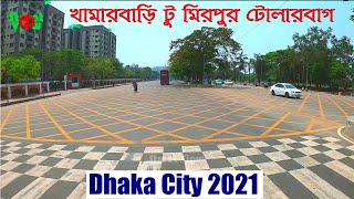 Khamarbari To Tolarbag Mirpur Via Asadgate Shaymoli Kollyanpur  Dhaka City 2021  Street View [upl. by Pollux]