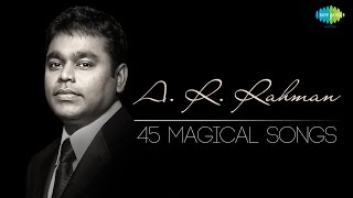 TOP 45 Songs of AR Rahman  ஏஆர் ரஹ்மான் பாடல்கள்  Magical Tamil Songs  One Stop Jukebox  HD [upl. by Lleon]