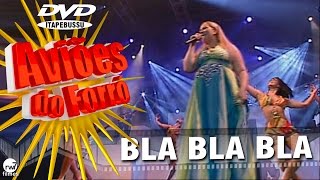 Aviões do Forró  1º DVD Oficial  Bla bla bla [upl. by Ranilopa]