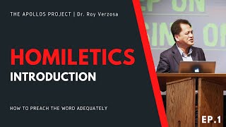 Homiletics  1 Introduction  Dr Roy Verzosa [upl. by Srevart795]