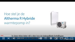 Instellingen Daikin Altherma R Hybride warrmtepomp [upl. by Surbeck387]