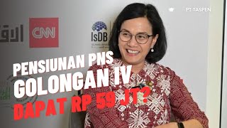 PENSIUNAN PNS GOLONGAN 4 BISA MENDAPATKAN RP 59 JT [upl. by Naitsirhk]