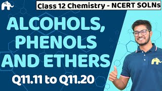 Alcohols Phenols amp Ethers Class 12 Chemistry  Chapter 11 Ncert Solutions Questions 1120 [upl. by Culver138]