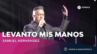 Levanto Mis manos  Samuel Hernandez  Música Cristiana [upl. by Phillie]