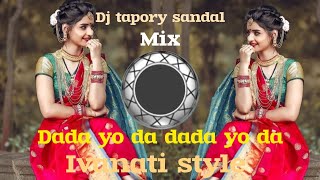 dada yo da dada yo da gondi dj tapory sandal mix dj rimix by ak dj ajcreationak [upl. by Haughay432]