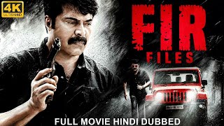 Mammoottys FIR FILES 4K  South Hindi Dubbed Action Movie  South Hindi Dubbed Movie Full [upl. by Wj]