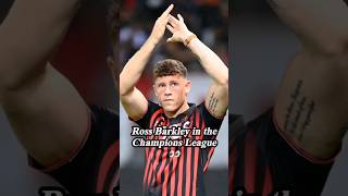 Ross Barkley in the champions League [upl. by Neelloj162]