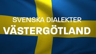 Svenska Dialekter – västgötska – Västra götalandsdialekt Voice To Me [upl. by Tuddor]