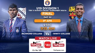 Richmond vs Trinity  U19 Div 1 School Cricket Tournament 2024  Tier A Final  Day 02 [upl. by Ecylla197]