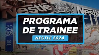 QUAL É O JOGO  PROGRAMA DE TRAINEE NESTLÉ 2024 [upl. by Maurice673]