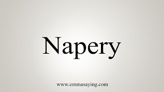 How To Say Napery [upl. by Frerichs]