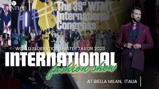 INTERNATIONAL FASHION SHOW  WORLD FEDERATION MASTER TAILOR 2023 BIELLA ITALY  VENTLEE GROOM CENTER [upl. by Laumas]