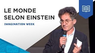 Le monde selon Einstein par Etienne Klein Global BBA ESSEC 2016  iMagination Week [upl. by Ahouh538]