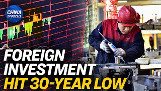 Foreign Direct Investment in China Drops to 30Year Low  Trailer  China in Focus [upl. by Fitzsimmons]