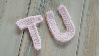 crochet How To Crochet Letters U T  Crochet Extras [upl. by Pruchno78]