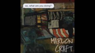 Marlon Craft  quotso what are you doingquot FULL EP [upl. by Llednahc]