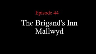 The Brigands Inn Mallwyd Episode 44 [upl. by Quitt]