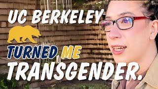 UC Berkeley turned me transgender [upl. by Drawdesemaj752]