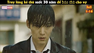 Truy lùng kẻ thù suốt 30 năm để báo thù cho vợ  Review phim Hàn [upl. by Ynamad678]