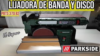 Test Lijadora de Disco y Banda PARKSIDE PBTS 370 B2 [upl. by Nisaj479]