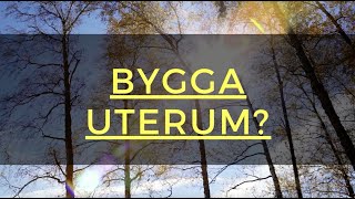 Bygga uterum – allt du behöver veta [upl. by Laeahcim]