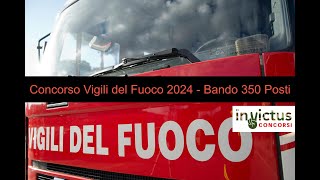 Bando Concorso Pubblico 350 Vigili del Fuoco  anno 2024 [upl. by Asek]