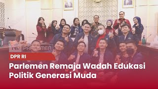 TVR 120  DPR RI  Parlemen Remaja Wadah Edukasi Politik Generasi Muda [upl. by Ainessey]