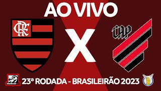 FLAMENGO X ATHLETICOPR AO VIVO  23ª RODADA  BRASILEIRÃO 2023  NARRAÇÃO RAFA PENIDO [upl. by Nasar261]