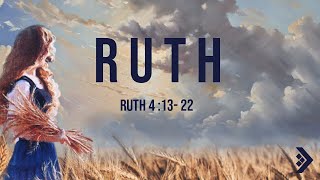 RUTH  Ruth 4 1322 [upl. by Muhan]