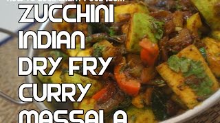 Zucchini Dry Fry Masala Recipe  Indian Courgette Curry Video [upl. by Welcy]