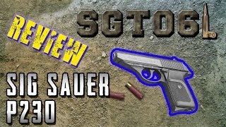 Sig Sauer P230 Review  SGT061 [upl. by Refennej264]