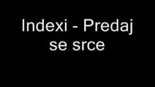 Indexi  Predaj se srce [upl. by Lynett278]