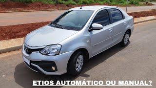 Etios automático ou manual Qual o consumo O câmbio é bom [upl. by Jayson]