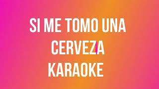 SI ME TOMO UNA CERVEZA  MIGRANTES FT ALICO  KARAOKE INSTRUMENTAL 🎤🎤 [upl. by Odnaloy]