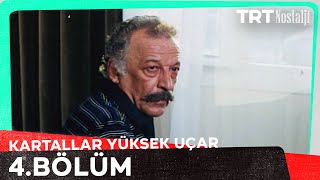 Kartallar Yüksek Uçar 4 Bölüm NostaljiTRT [upl. by Leyes369]