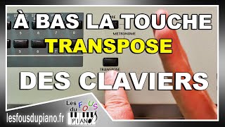 À bas la touche TRANSPOSE des claviers [upl. by Mond]