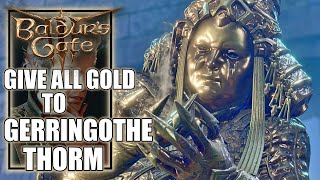 Baldurs Gate 3 – What Happens When Giving All Your Gold To Gerringothe Thorm [upl. by Waterman]