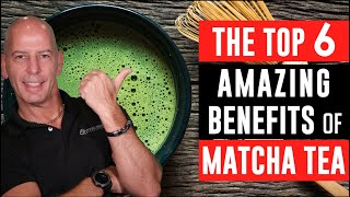 THE TOP 6 HEALTH BENEFITS OF MATCHA GREEN TEA [upl. by Annahsad656]