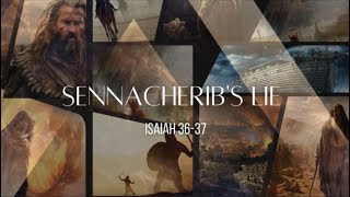 Sennacheribs Lie  Isaiah 3637 [upl. by Eisnil]