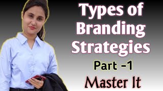 Types of Branding Strategies Part 1  Strategic Brand Management  Master It [upl. by Eciralc]