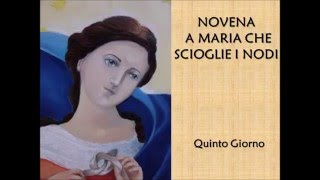 Novena a Maria che scioglie i nodi Quinto Giorno [upl. by Airehc]