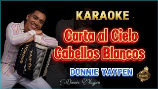 Karaoke CARTA AL CIELO  CABELLOS BLANCOS Donnie Yaypen Boleros [upl. by Cilegna]