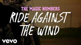 The Magic Numbers  Ride Against The Wind Official Video [upl. by Gayl100]