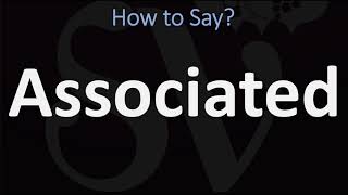 How to Pronounce Associated 2 WAYS British Vs USAmerican English Pronunciation [upl. by Nniroc]