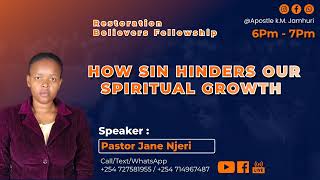 HOW SIN HINDERS OUR SPIRITUAL GROWTH FULL AUDIO VERSION  PASTOR JANE NJERI [upl. by Nodnal]