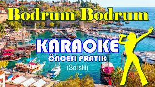 Bodrum Bodrum  Karaoke Öncesi Pratik Solistli [upl. by Jenifer]