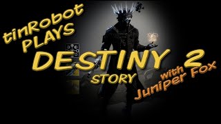 Live Destiny 2 with tinRobot and Juniper Fox [upl. by Tate]