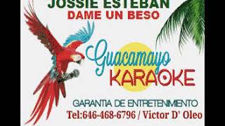 JOSSIE ESTEBAN  DAME UN BESO  KARAOKE EXCLUSIVO [upl. by Carly]