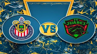 🔥🔥🔥CD Guadalajara 🔴⚪️🔵 Vs FC Juárez 🟢⚫️🟢 l Liga MX 🇲🇽⚽️ l Apertura l Jornada 6🔥🔥🔥 [upl. by Holton142]