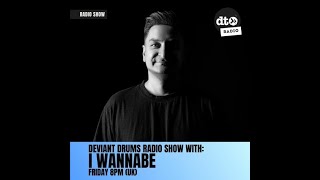 Deviant Drums Radioshow Episode 22  I Wannabe [upl. by Goodson627]